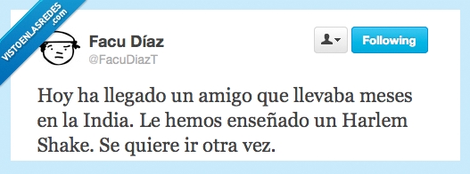 amigo,india,meses,harlem shake,vuelve,quiere