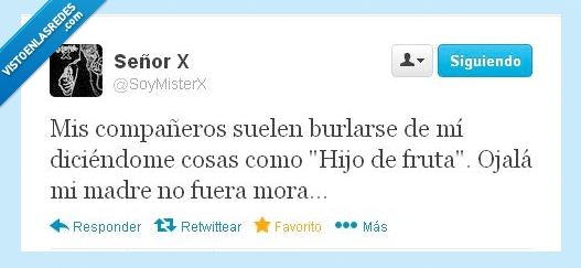 humor negro,hijo de fruta,mora,insulto,burla