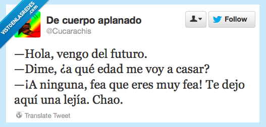 futuro,edad,casar,fea,lejia,chao