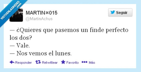 finde,perfecto,broma,tuit,tweet,twitter,chiste,borde