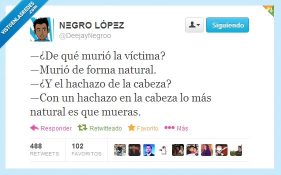 muerte,cabeza,hachazo,twitter,deejaynegroo,tipico,natural,logico,morir