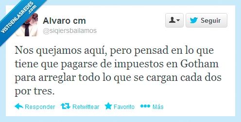 destrozar,positivos,batman,gotham,españa,crisis,impuestos,arreglar,cargan,romper