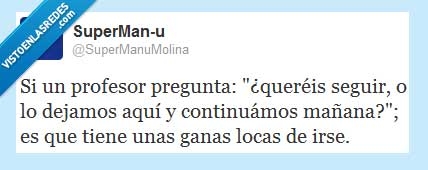 mañana,continuar,profesor,lo dejamos aquí o,irse