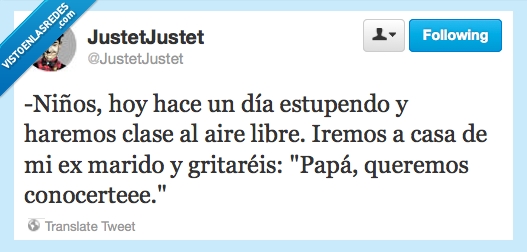 niños,venganza,ex,papa,conocer,casa,dia,estupendo,clase,aire,libre
