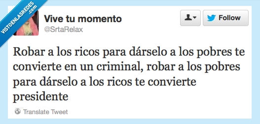 robar,pobres,ricos,políticos,criminal,tweet,twitter,srtarelax