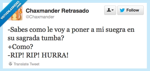 suegra,hurra,tumba,hip hip,rip,epitafio
