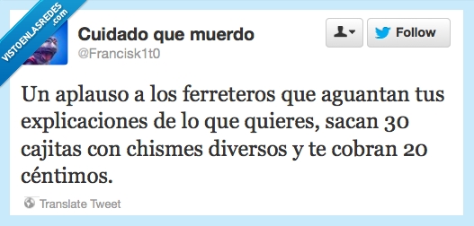 rollo,ferreteros,gente genial,dinero,tienda,ferretería,oir,centimo