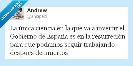 ciencia,invertir,gobierno,españa,resurrecion,paro,trabajar,jubilacion,muertos