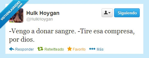 donar,hulkhoygan,twitter,sangre,chiste,chistaco,regla,compresa
