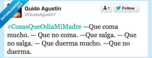 Mamá,odiar,madre,comer,dormir,salir