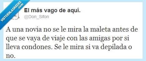 novia,condones,viaje,amigas,depilada