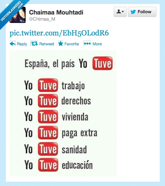 chimaa,chaimaa,yo tuve,y todos tuvimos,trabajo,sanidad,derechos,vivienda,educacion,paga extra,etc