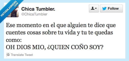 duda,identidad,soy,quien,vida,cosas,cuentes,alguien,momento