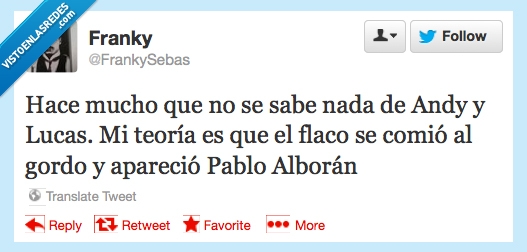 comer,pablo alborán,gordo,flaco,andy y lucas,desaparecer