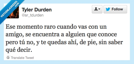 amigo,twitter,incomodo,raro,conocido,conoces,decir