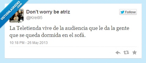 teletienda,audiencia,telebasura,dormir,sofá,ahora lo entiendo,twitter