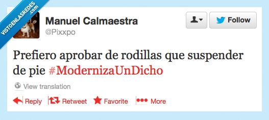 pie,suspender,rodillas,aprobar,twitter,modernizar,dicho