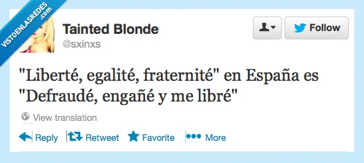 defraude,engañe,lifre,francia,españa,liberte,egalite,fraternite,lema