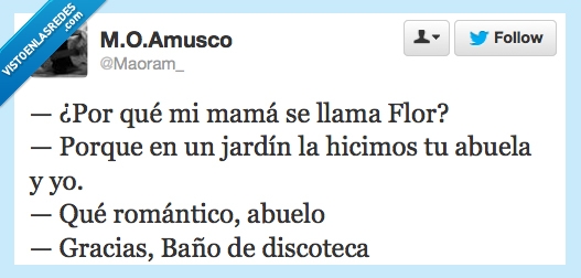nombre,abuelo,baño de discoteca,flor