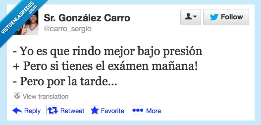 tarde,mañana,examen,estudiar,presion,bajo,mejor