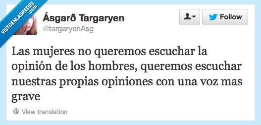 verdad,mujeres,voz,grave,pensamos,opinion