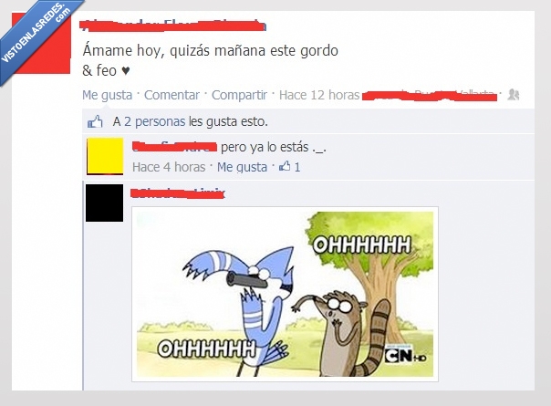 Estados,Comentarios,feo,gordo,mañana,insultar,regular show