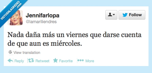 viernes,miercoles,estropea,daña