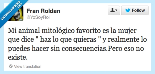consecuencia,mitológico,haz lo que quieras,mujer,no existe,un cuento como los reyes o el billete de 500,verdad