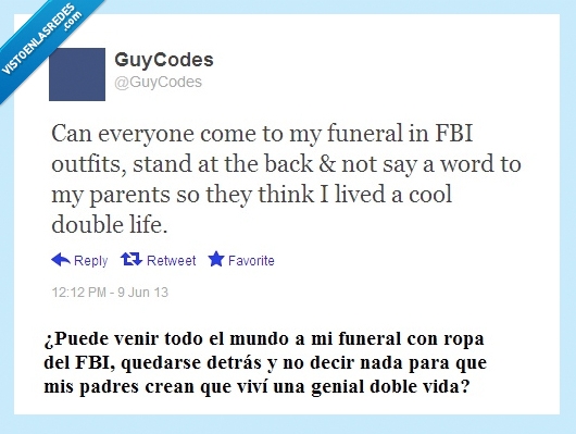 funeral,disfraz,amigos,FBI,doble vida,atras