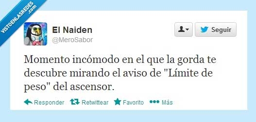gorda,peso,limite,ascensor,no entrar,incomodo