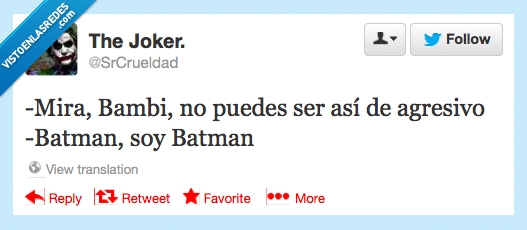 bambi,batman,hablar,joker,agresivo