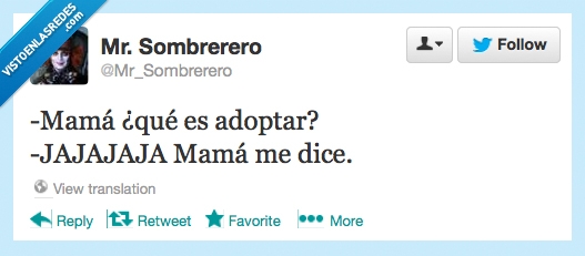 jajaja,dice,hija,Adoptar,Mama