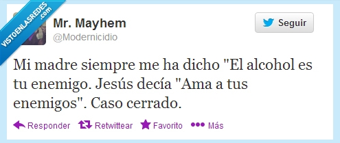 madre,jesus,enemigo,modernicidio,alcohol