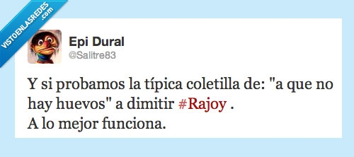dimisión,rajoy,huevos