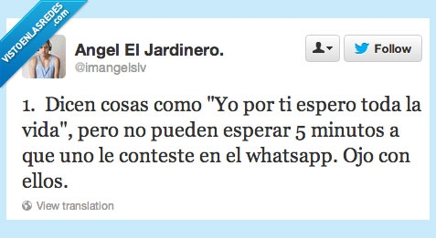 pendiente,whatsapp,esperar,toda la vida,ojo