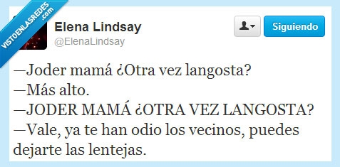 langosta,lentejas,madre,comer,vecinos,aparentar