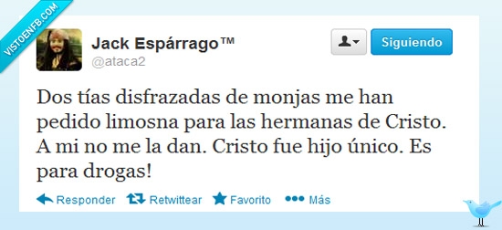 hijo único,pedir,disfraz,limosna,dinero,drogas,hermanas,Cristo