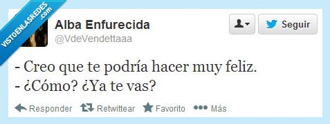 indirectas,marcharse,irse,feliz,felicidad,hacer feliz