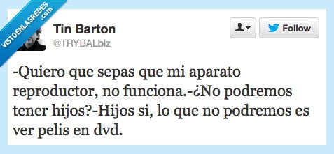 hijos,funcionar,aparato reproductor,pelis,dvd