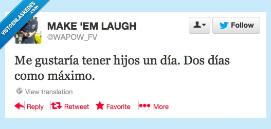 hijos,prestado,un día,dos días,deseos,postizo