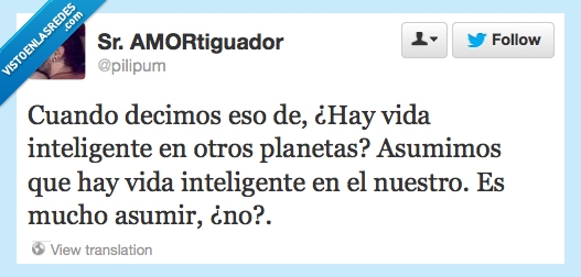 inteligente,vida,afirmamos,tierra,asumimos