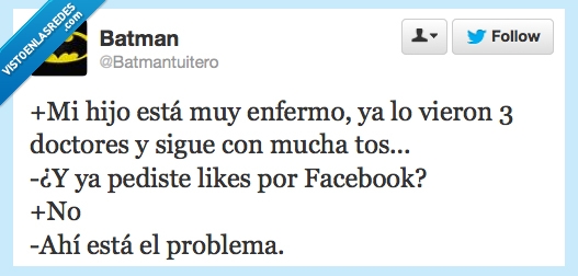 hijo,facebook,pedir,enfermo,batman,likes,twitter,doctor,tos