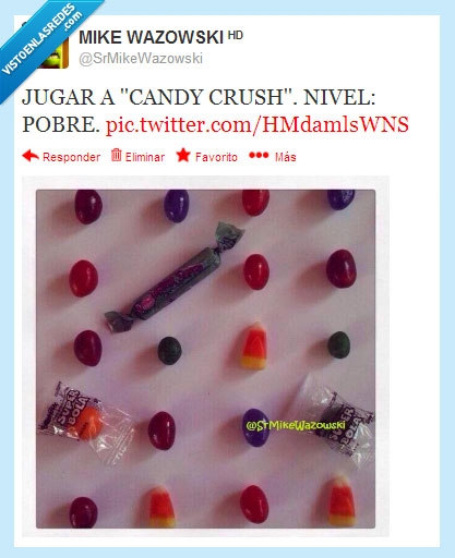 Candy Crush,Pobre,Caramelos,Candy,Crush,Tonteria