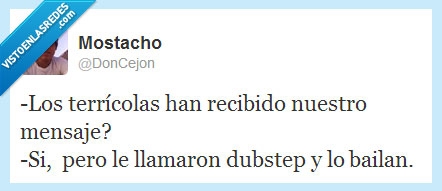 dubstep,mensaje,terricolas