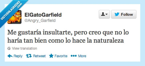 naturaleza,insultar,eso SI que debe ser feo,fea