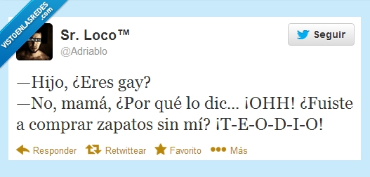 pluma,aceite,mama,zapatos,zapato,te odio,chao,homosexual