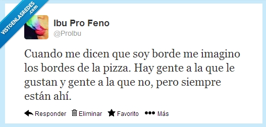 como estan,mal,bien,caer,pizza,bordes