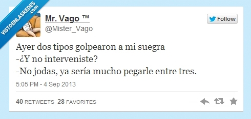 ayudar,nada,hacer,tres,dos,paliza,pegar,suegra,ayer