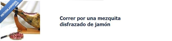 mezquita,jamón,disfraz,correr,disfrazado