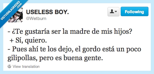 hijos,madre,gordo,twitter,wetburn,quieres,ser